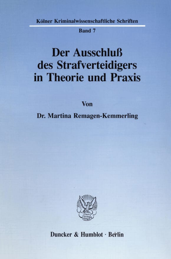 Cover Der Ausschluß des Strafverteidigers in Theorie und Praxis