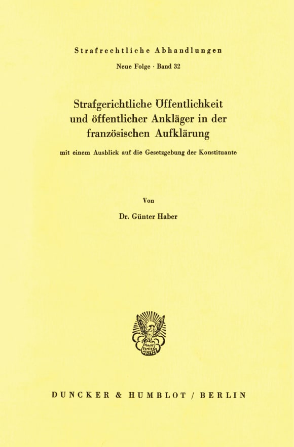 Cover Strafgerichtliche Öffentlichkeit und öffentlicher Ankläger in der französischen Aufklärung, mit einem Ausblick auf die Gesetzgebung der Konstituante