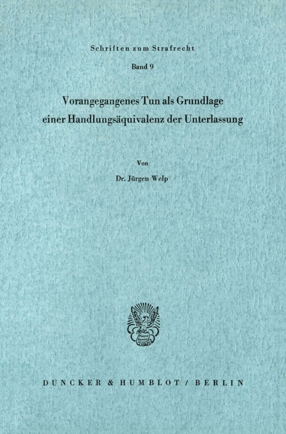 Cover Vorangegangenes Tun als Grundlage einer Handlungsäquivalenz der Unterlassung