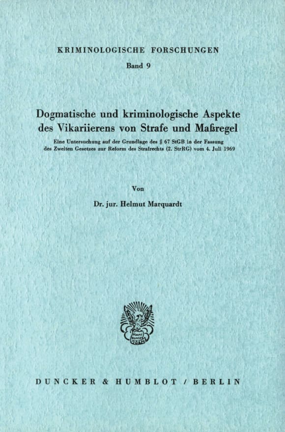 Cover Dogmatische und kriminologische Aspekte des Vikarierens von Strafe und Maßregel