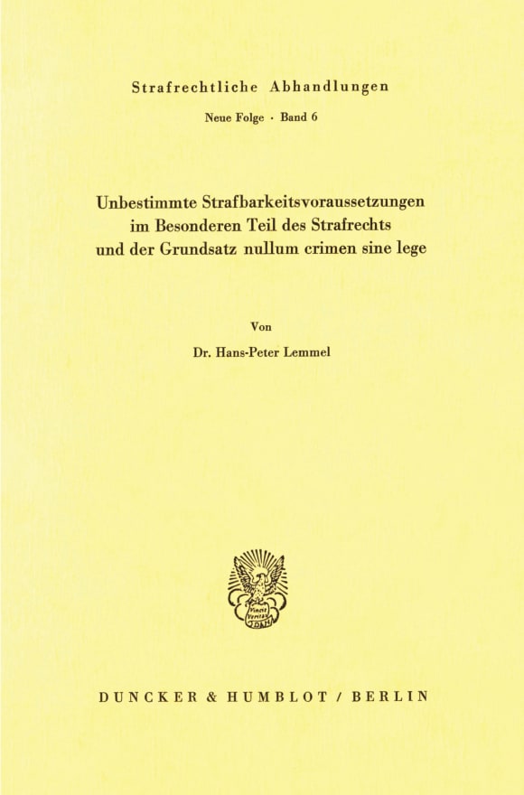 Cover Unbestimmte Strafbarkeitsvoraussetzungen im Besonderen Teil des Strafrechts und der Grundsatz nullum crimen sine lege