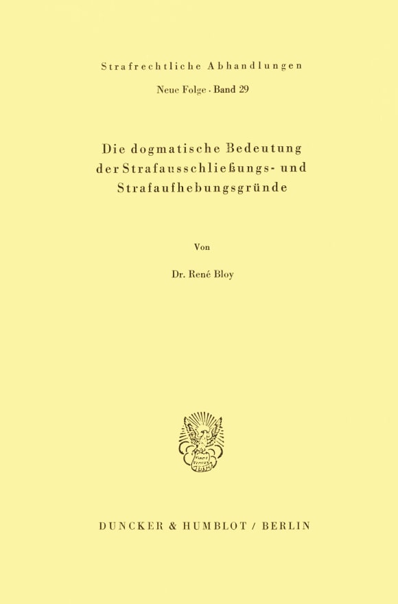 Cover Die dogmatische Bedeutung der Strafausschließungs- und Strafaufhebungsgründe