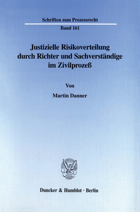 Cover Justizielle Risikoverteilung durch Richter und Sachverständige im Zivilprozeß