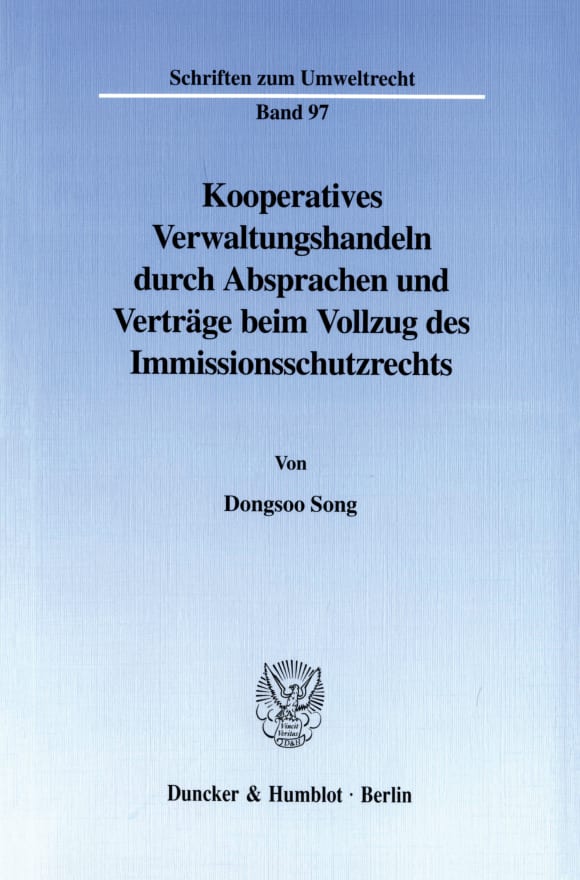 Cover Kooperatives Verwaltungshandeln durch Absprachen und Verträge beim Vollzug des Immissionsschutzrechts