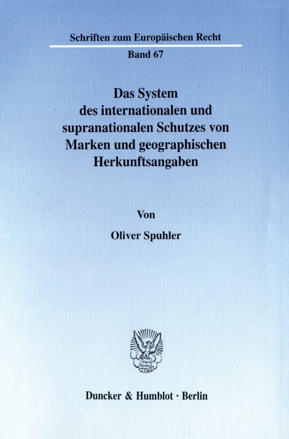 Cover Das System des internationalen und supranationalen Schutzes von Marken und geographischen Herkunftsangaben