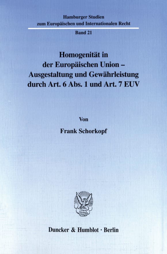 Cover Homogenität in der Europäischen Union - Ausgestaltung und Gewährleistung durch Art. 6 Abs. 1 und Art. 7 EUV