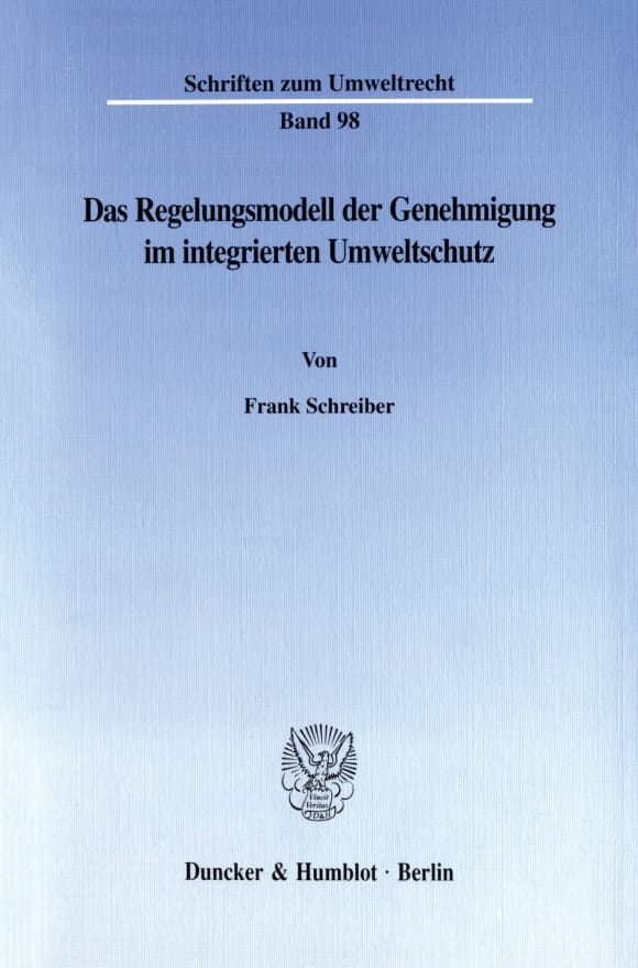 Cover Das Regelungsmodell der Genehmigung im integrierten Umweltschutz