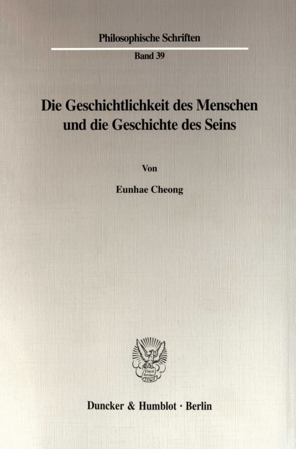 Cover Die Geschichtlichkeit des Menschen und die Geschichte des Seins