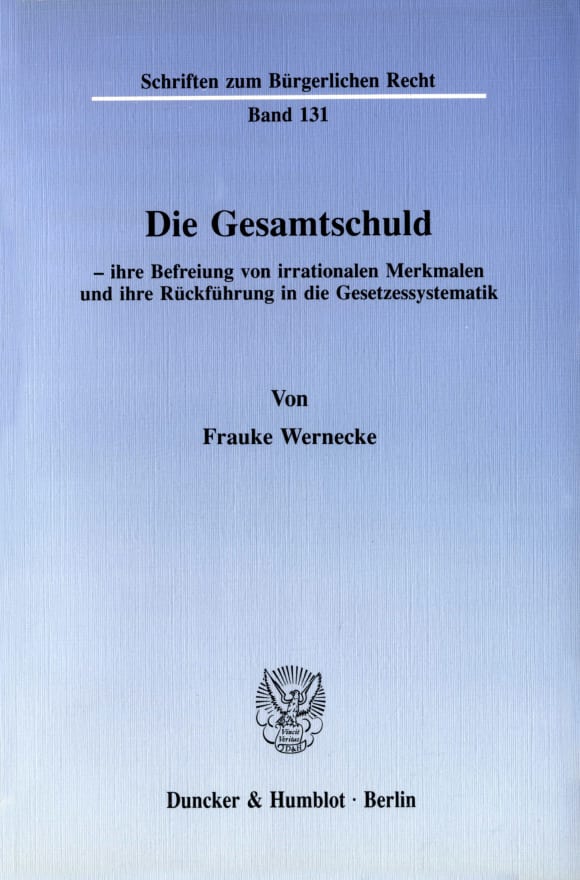 Cover Die Gesamtschuld - ihre Befreiung von irrationalen Merkmalen und ihre Rückführung in die Gesetzessystematik