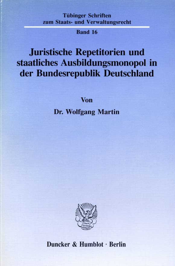 Cover Juristische Repetitorien und staatliches Ausbildungsmonopol in der Bundesrepublik Deutschland