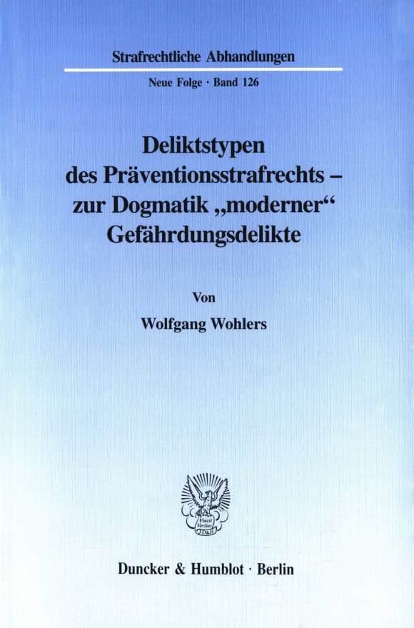 Cover Deliktstypen des Präventionsstrafrechts - zur Dogmatik »moderner« Gefährdungsdelikte