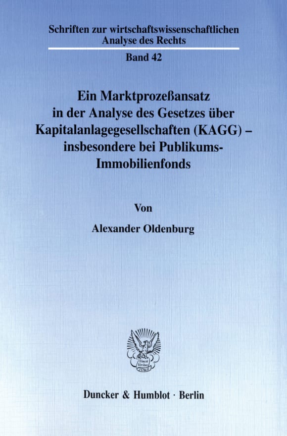 Cover Ein Marktprozeßansatz in der Analyse des Gesetzes über Kapitalanlagegesellschaften (KAGG) - insbesondere bei Publikums-Immobilienfonds