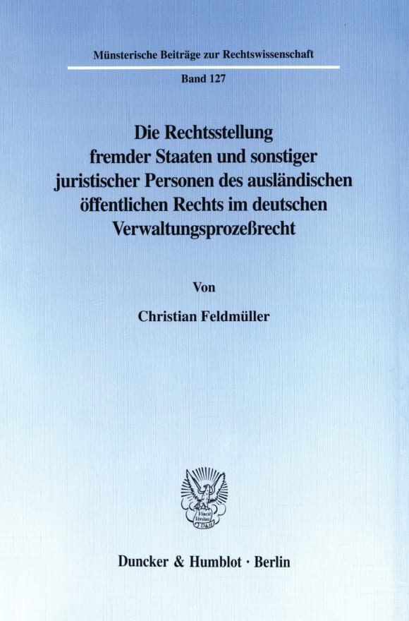 Cover Die Rechtsstellung fremder Staaten und sonstiger juristischer Personen des ausländischen öffentlichen Rechts im deutschen Verwaltungsprozeßrecht