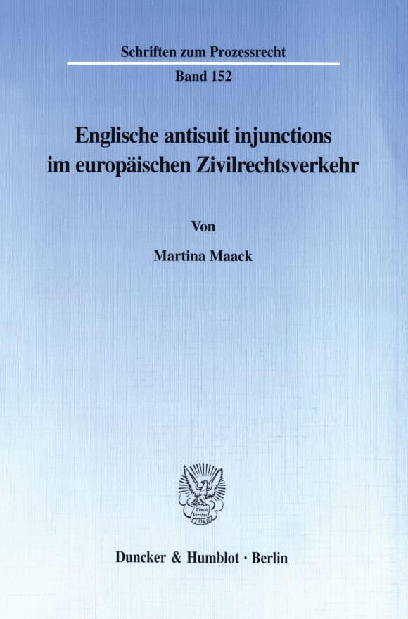 Cover Englische antisuit injunctions im europäischen Zivilrechtsverkehr