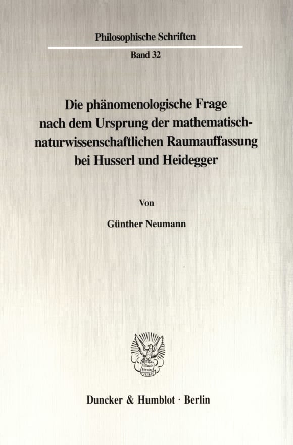 Cover Die phänomenologische Frage nach dem Ursprung der mathematisch-naturwissenschaftlichen Raumauffassung bei Husserl und Heidegger