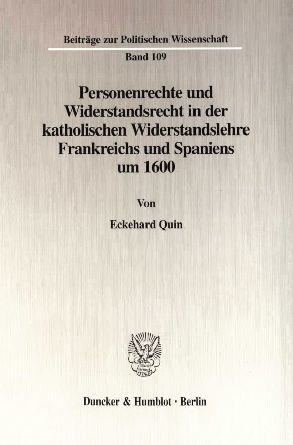 Cover Personenrechte und Widerstandsrecht in der katholischen Widerstandslehre Frankreichs und Spaniens um 1600