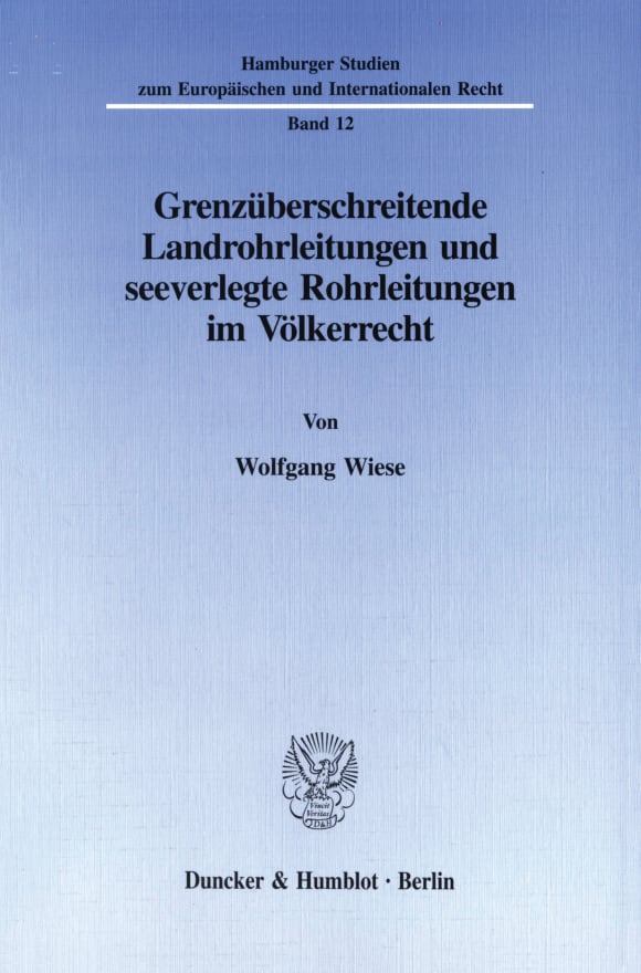 Cover Grenzüberschreitende Landrohrleitungen und seeverlegte Rohrleitungen im Völkerrecht