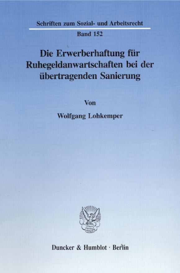 Cover Die Erwerberhaftung für Ruhegeldanwartschaften bei der übertragenden Sanierung