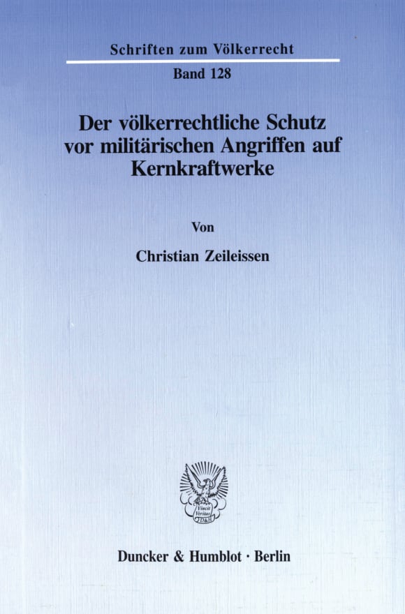 Cover Der völkerrechtliche Schutz vor militärischen Angriffen auf Kernkraftwerke