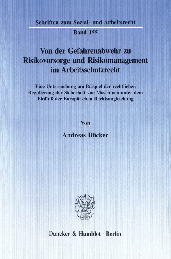 Cover Von der Gefahrenabwehr zu Risikovorsorge und Risikomanagement im Arbeitsschutzrecht