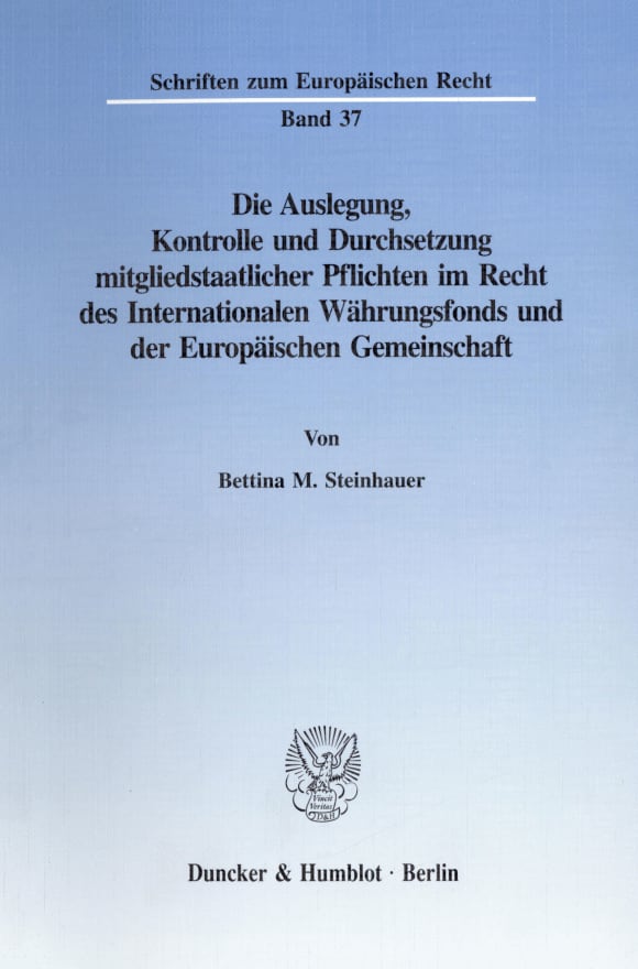 Cover Die Auslegung, Kontrolle und Durchsetzung mitgliedstaatlicher Pflichten im Recht des Internationalen Währungsfonds und der Europäischen Gemeinschaft