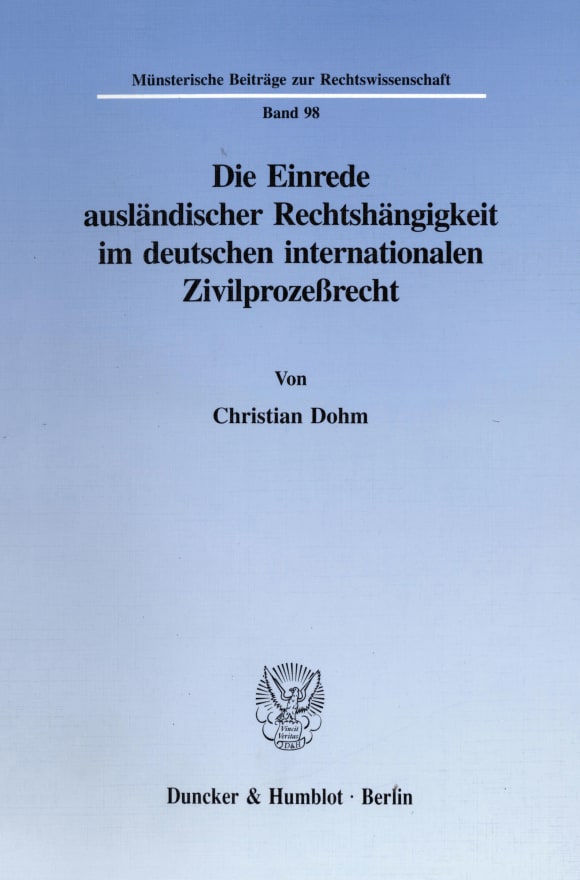 Cover Die Einrede ausländischer Rechtshängigkeit im deutschen internationalen Zivilprozeßrecht