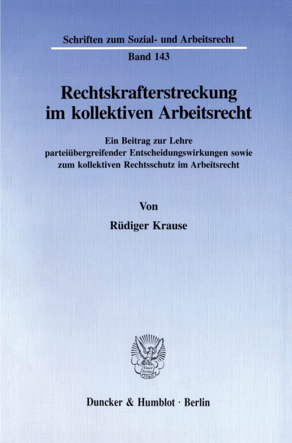 Cover Rechtskrafterstreckung im kollektiven Arbeitsrecht