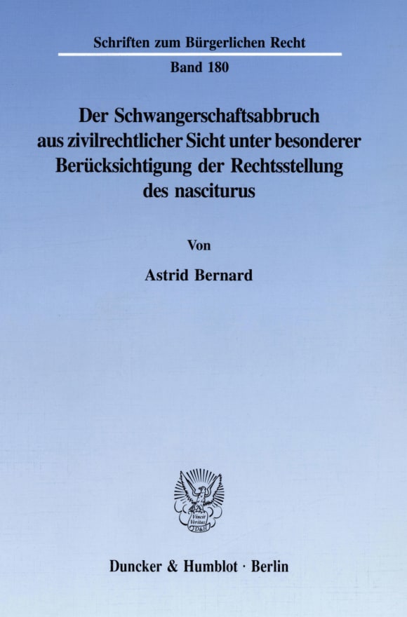 Cover Der Schwangerschaftsabbruch aus zivilrechtlicher Sicht unter besonderer Berücksichtigung der Rechtsstellung des nasciturus