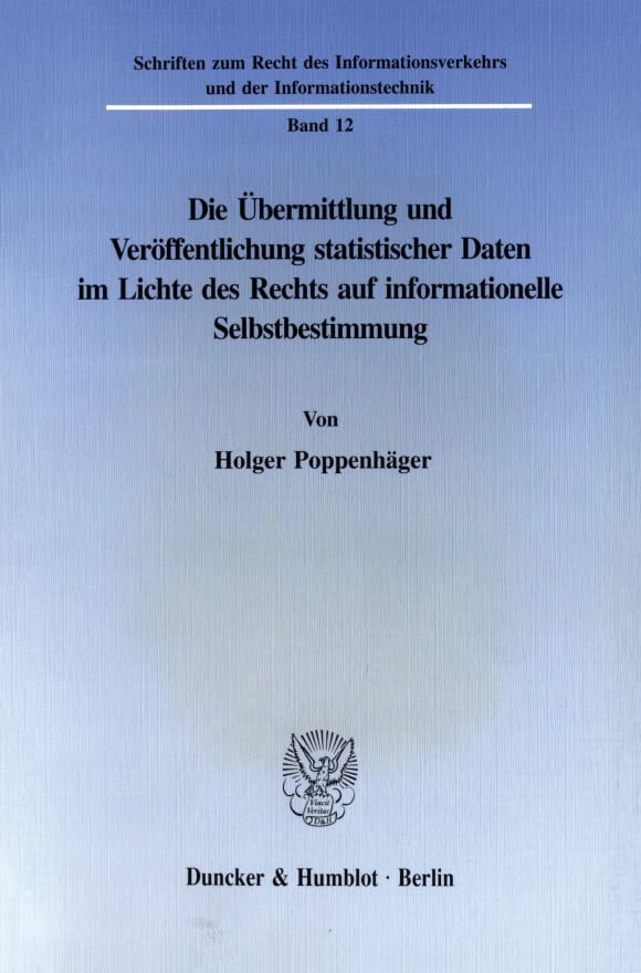 Cover Die Übermittlung und Veröffentlichung statistischer Daten im Lichte des Rechts auf informationelle Selbstbestimmung