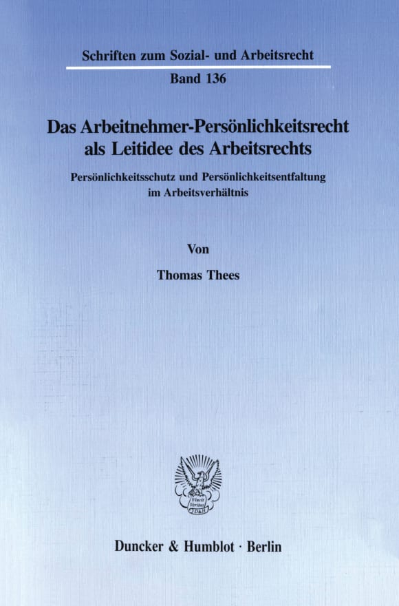 Cover Das Arbeitnehmer-Persönlichkeitsrecht als Leitidee des Arbeitsrechts