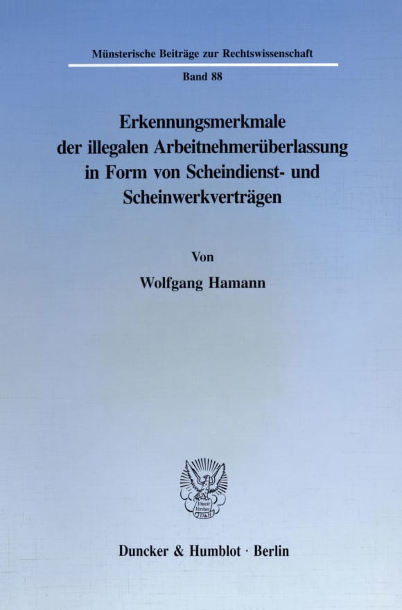 Cover Erkennungsmerkmale der illegalen Arbeitnehmerüberlassung in Form von Scheindienst- und Scheinwerkverträgen