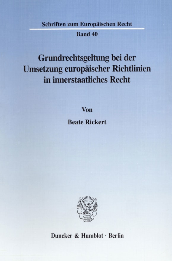 Cover Grundrechtsgeltung bei der Umsetzung europäischer Richtlinien in innerstaatliches Recht