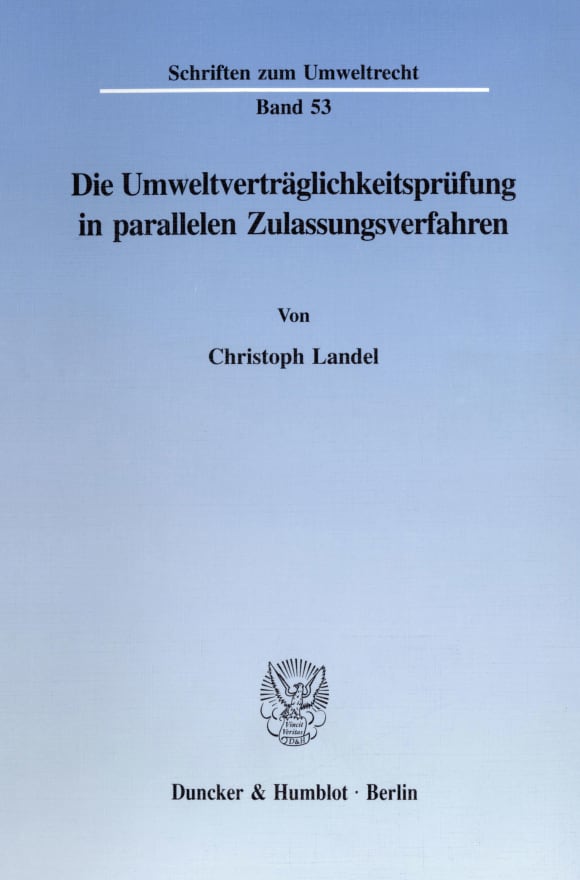 Cover Die Umweltverträglichkeitsprüfung in parallelen Zulassungsverfahren