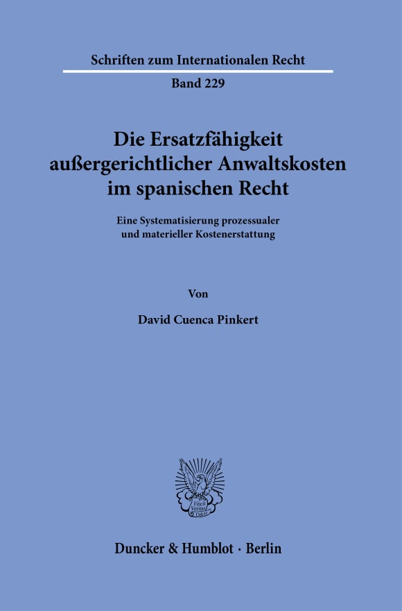 Cover Die Ersatzfähigkeit außergerichtlicher Anwaltskosten im spanischen Recht