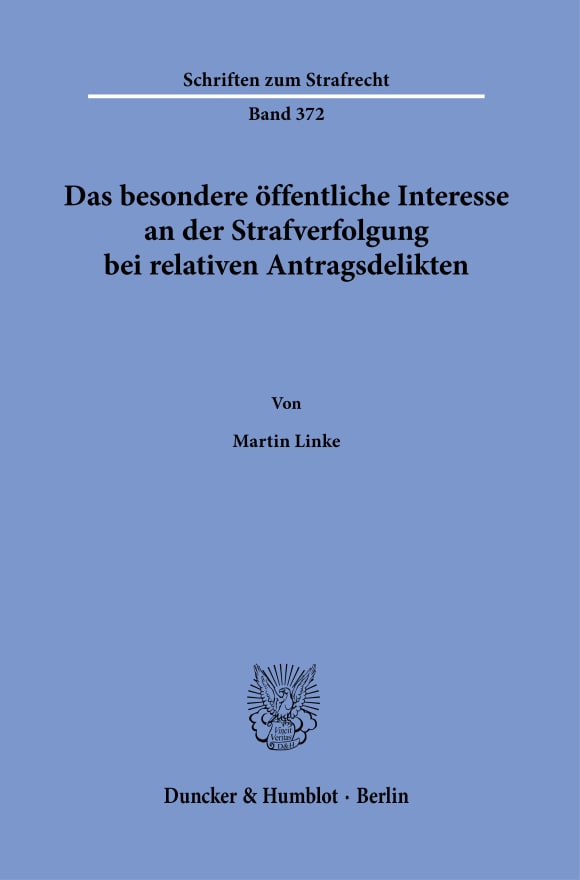 Cover Das besondere öffentliche Interesse an der Strafverfolgung bei relativen Antragsdelikten