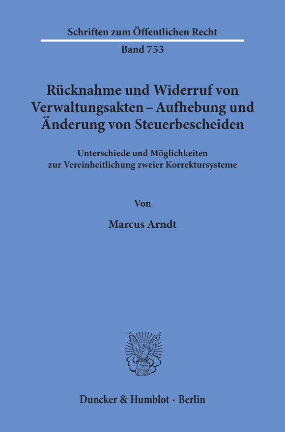 Cover Rücknahme und Widerruf von Verwaltungsakten - Aufhebung und Änderung von Steuerbescheiden