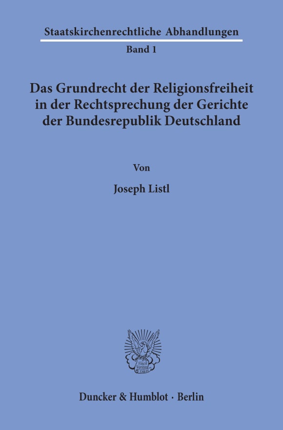 Cover Das Grundrecht der Religionsfreiheit in der Rechtsprechung der Gerichte der Bundesrepublik Deutschland