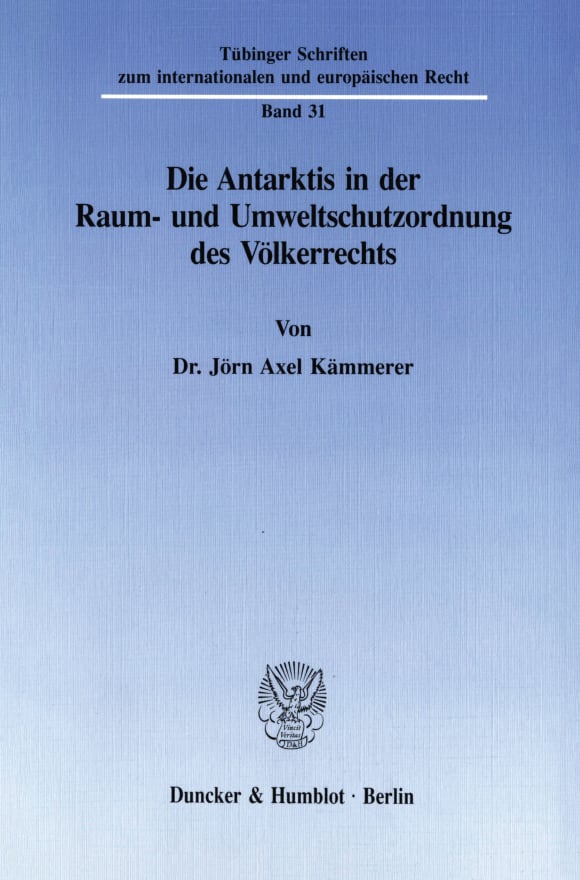 Cover Die Antarktis in der Raum- und Umweltschutzordnung des Völkerrechts