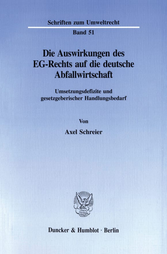 Cover Die Auswirkungen des EG-Rechts auf die deutsche Abfallwirtschaft