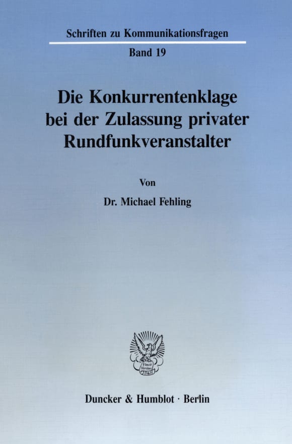 Cover Die Konkurrentenklage bei der Zulassung privater Rundfunkveranstalter