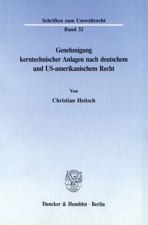 Cover Genehmigung kerntechnischer Anlagen nach deutschem und US-amerikanischem Recht