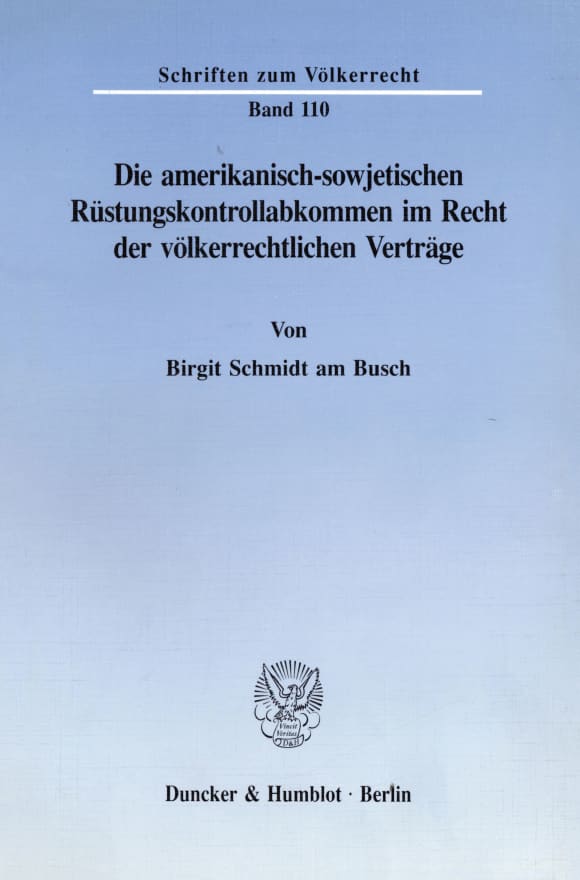 Cover Die amerikanisch-sowjetischen Rüstungskontrollabkommen im Recht der völkerrechtlichen Verträge