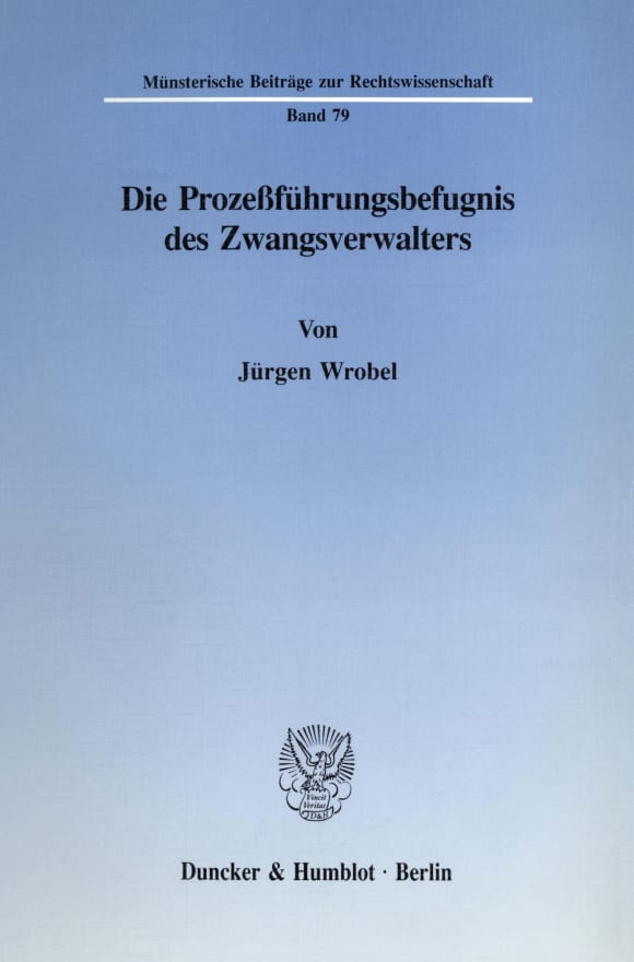 Cover Die Prozeßführungsbefugnis des Zwangsverwalters