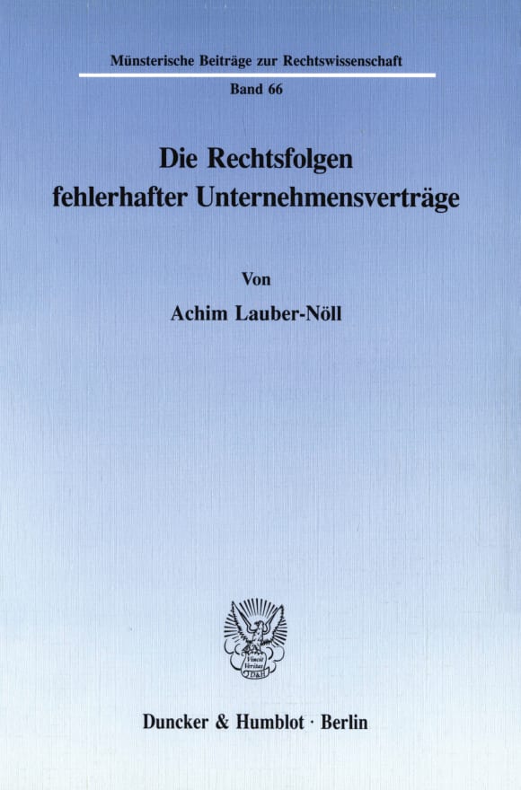 Cover Die Rechtsfolgen fehlerhafter Unternehmensverträge