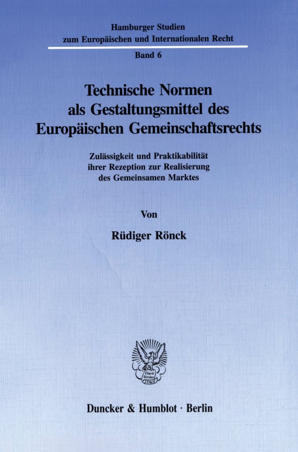 Cover Technische Normen als Gestaltungsmittel des Europäischen Gemeinschaftsrechts