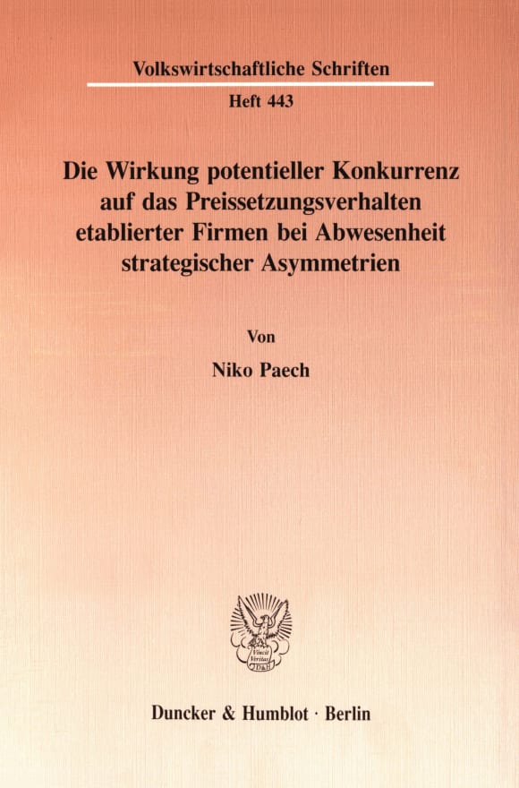 Cover Die Wirkung potentieller Konkurrenz auf das Preissetzungsverhalten etablierter Firmen bei Abwesenheit strategischer Asymmetrien