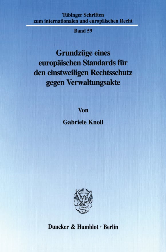 Cover Grundzüge eines europäischen Standards für den einstweiligen Rechtsschutz gegen Verwaltungsakte