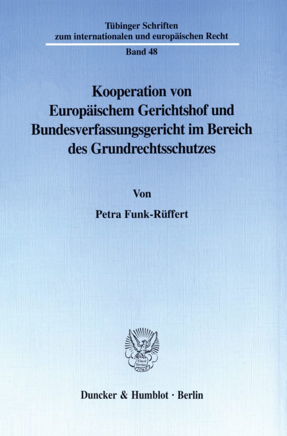 Cover Kooperation von Europäischem Gerichtshof und Bundesverfassungsgericht im Bereich des Grundrechtsschutzes