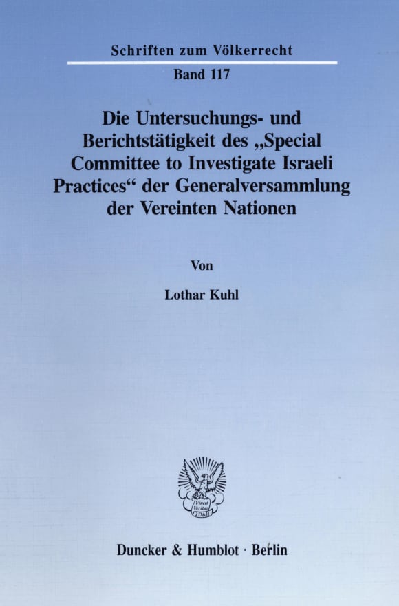 Cover Die Untersuchungs- und Berichtstätigkeit des »Special Committee to Investigate Israeli Practices« der Generalversammlung der Vereinten Nationen