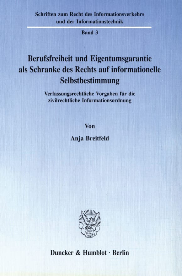 Cover Berufsfreiheit und Eigentumsgarantie als Schranke des Rechts auf informationelle Selbstbestimmung